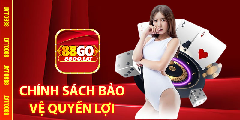 Chính sách bảo vệ quyền lợi của người chơi