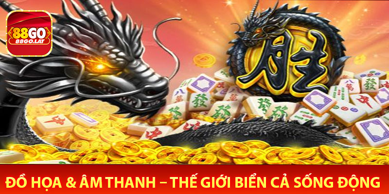 Đồ Họa & Âm Thanh – Thế Giới Biển Cả Sống Động