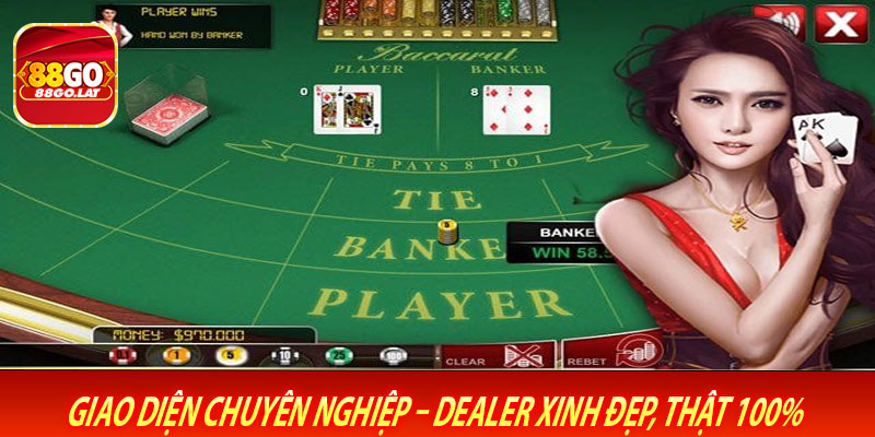 Giao Diện Chuyên Nghiệp – Dealer Xinh Đẹp, Thật 100%
