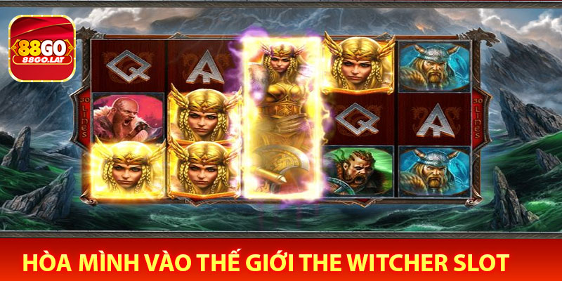 Hòa Mình Vào Thế Giới Huyền Bí Của The Witcher Slot